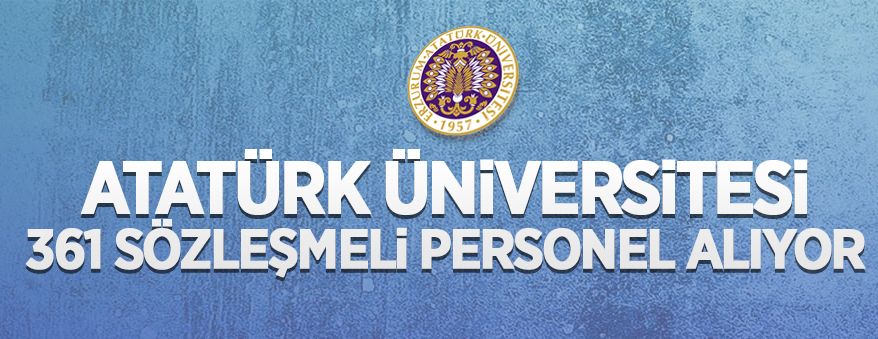 Ataturk Universitesi 361 Sozlesmeli Personel Alacak Manset